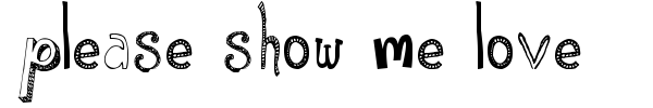 Please Show Me Love font preview